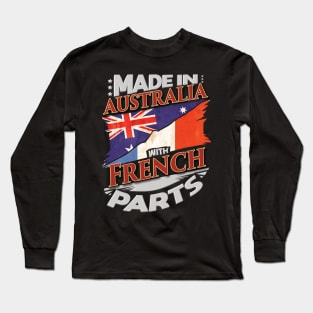 Made In Australia With French Parts - Gift for French From France Long Sleeve T-Shirt